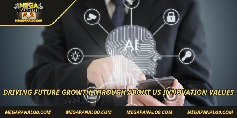 Driving future growth through about us innovation values