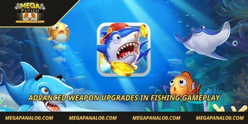 Advanced weapon upgrades in Fishing gameplay
