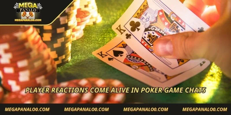 Player reactions come alive in Poker game chats