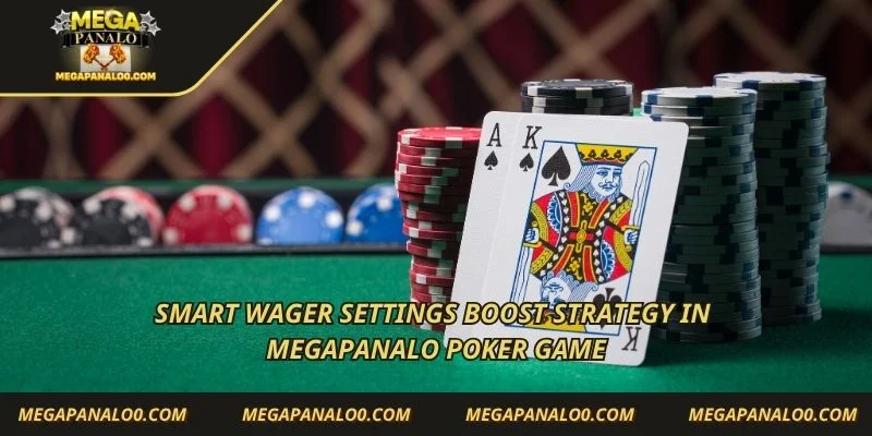 Smart wager settings boost strategy in Megapanalo Poker game