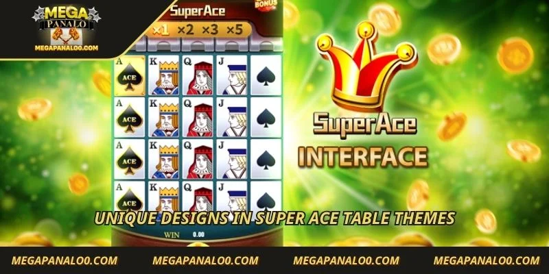 Unique designs in Super ACE table themes