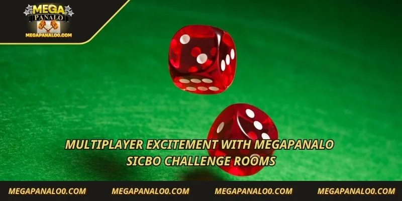 Multiplayer excitement with Megapanalo Sicbo challenge rooms