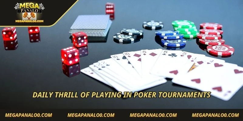 Daily thrill of playing in Poker tournaments