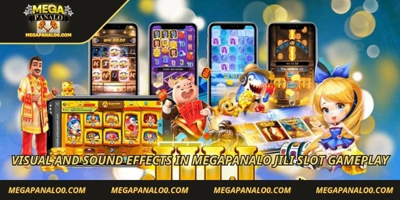 Visual and sound effects in Megapanalo Jili Slot gameplay