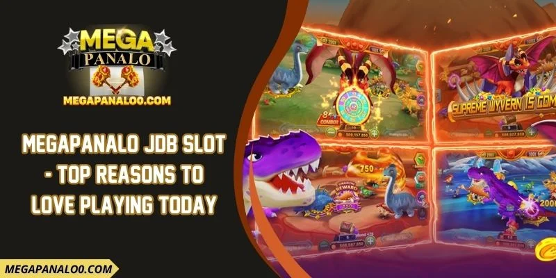 Megapanalo JDB Slot - Top Reasons To Love Playing Today