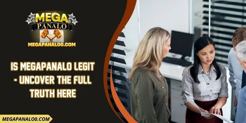 Is Megapanalo Legit - Uncover The Full Truth Here