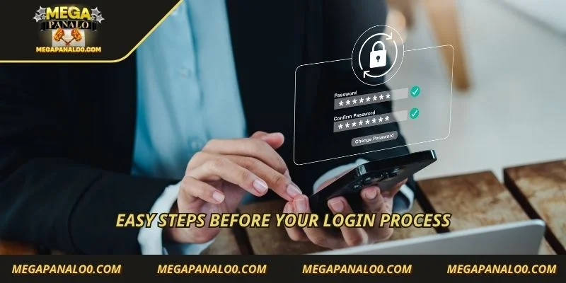 Easy steps before your login process