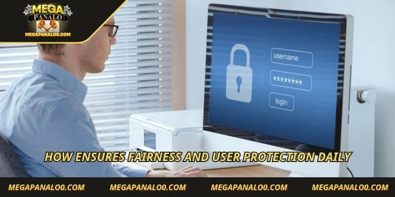How ensures fairness and user protection daily