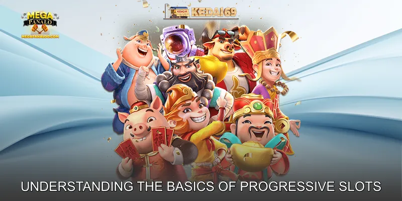 Understanding the Basics of Progressive Slots