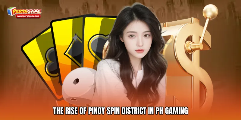 The Rise of Pinoy spin district in PH Gaming