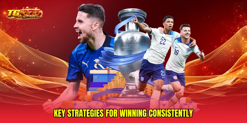 Key strategies for winning consistently